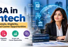 MBA in Fintech: Course Details, Eligibility, Scope and Career Opportunities