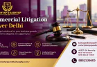 Commercial Litigation Lawyer Delhi: A Complete Guide to Business Dispute Resolution