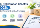 MSME Registration Benefits in 2026: Key Advantages for Small Businesses