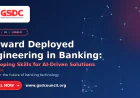 Forward Deployed Engineering in Banking: Developing Skills for AI-Driven Solutions