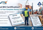 Need BIS Certification? Here Is Your Complete Starter Guide