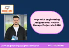Help With Engineering Assignments: How to Manage Projects in 2026