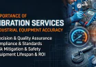The Importance of Calibration Services for Industrial Equipment Accuracy