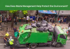 How Does Waste Management Help Protect the Environment?