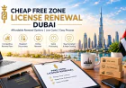Cheap Free Zone License Renewal Dubai: How to Save Money