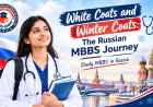 White Coats and Winter Coats: The Russian MBBS Journey