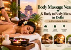 Body to Body Massage in Delhi: Benefits, Techniques & Safety Tips