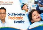 How Do I Find a Pediatric Dentist Who Offers Oral Sedation?