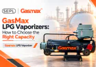 GasMax LPG Vaporizers: How to Choose the Right Capacity