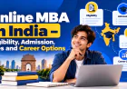 Online MBA in India – Eligibility, Admission, Fees and Career Options