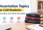 Dissertation Topics for LLM Students: Simple Ideas and Real Examples