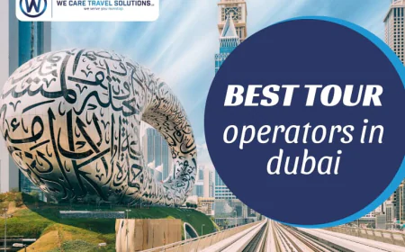 Best Tour Operators in Dubai for Complete Travel Services