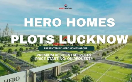 Hero Homes Plots Lucknow: Explore New Home Planning Methods
