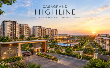 Casagrand Highline | 3 & 4 BHK Homes in Ammapalayam, Tiruppur