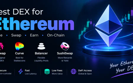 Best DEX for Ethereum: A Guide to Decentralized Trading