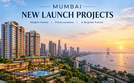 Mumbai New Launch Projects | Complete Residential Guide