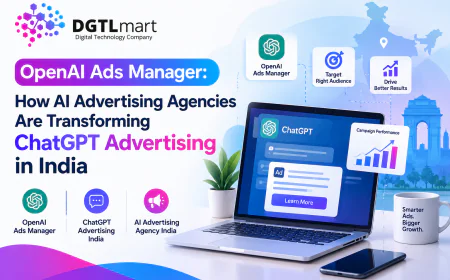 OpenAI Ads Manager, ChatGPT Advertising India & AI Advertising Agency India: DGTLmart Expands AI-Powered Advertising Services