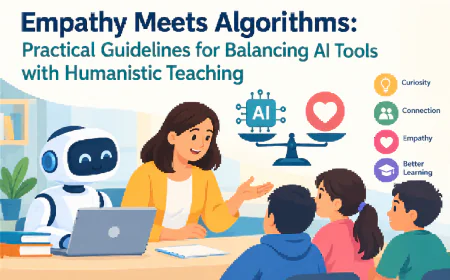 Empathy Meets Algorithms: Practical Guidelines for Balancing AI Tools with Humanistic Teaching