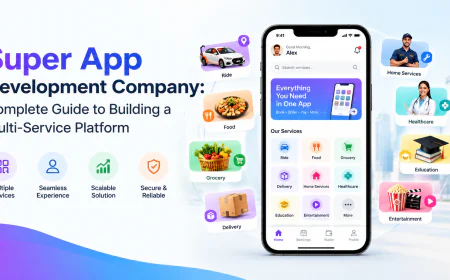 Super App Development Company: Complete Guide to Building a Multi-Service Platform