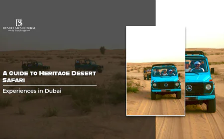 A Guide to Heritage Desert Safari Experiences in Dubai