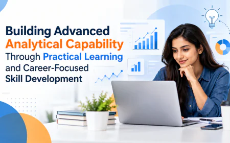 Building Advanced Analytical Capability Through Practical Learning and Career-Focused Skill Development