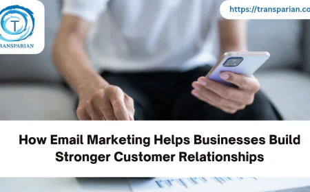 How Email Marketing Helps Businesses Build Stronger Customer Relationships