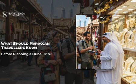 What Should Moroccan Travellers Know Before Planning a Dubai Trip?