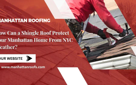 How Can a Shingle Roof Protect Your Manhattan Home From NYC Weather?