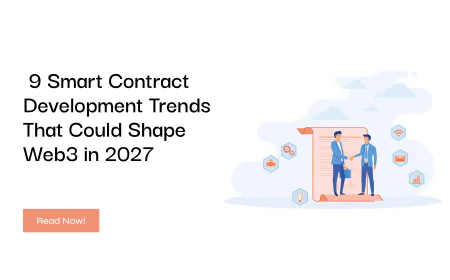 9 Smart Contract Development Trends That Could Shape Web3 in 2027