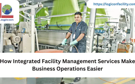 How Integrated Facility Management Services Make Business Operations Easier