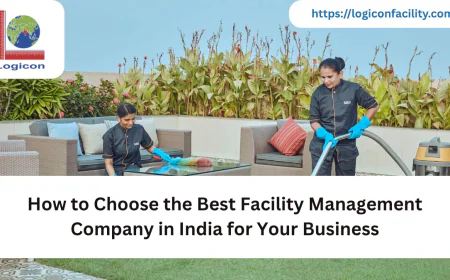 How to Choose the Best Facility Management Company in India for Your Business