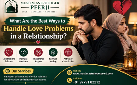 What Are the Best Ways to Handle Love Problems in a Relationship?