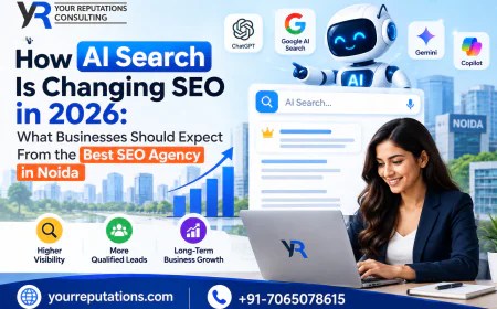 How AI Search Is Changing SEO in 2026: What Businesses Should Expect From the Best SEO Agency in Noida