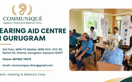 Hearing Aid Centre in Gurugram: Your Guide to Clearer Hearing with Communique