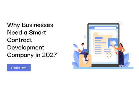 Why Businesses Need a Smart Contract Development Company in 2027