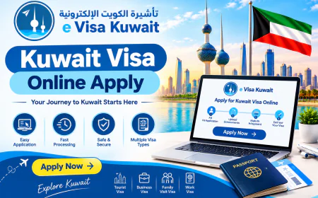 Kuwait Visa Online Apply – Apply Online and Prepare for Your Trip