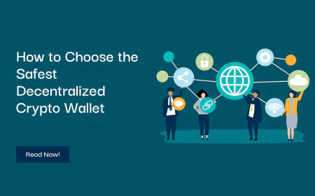 How to Choose the Safest Decentralized Crypto Wallet