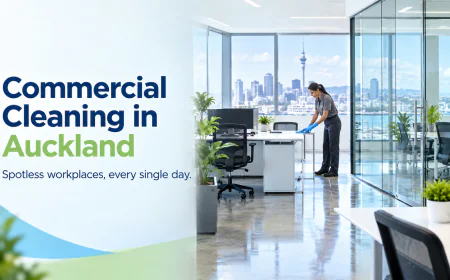 Commercial Cleaning in Auckland: A Practical Guide