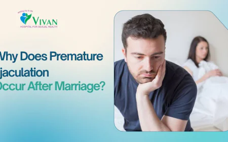 Why Does Premature Ejaculation Occur After Marriage?