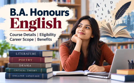 B.A. Honours English: Course Details, Eligibility, Career Scope and Benefits