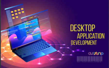 Desktop App Development: A Complete Guide