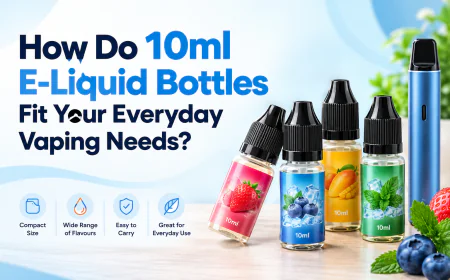 How Do 10ml E-Liquid Bottles Fit Your Everyday Vaping Needs?