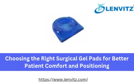 Choosing the Right Surgical Gel Pads for Better Patient Comfort and Positioning