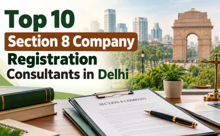 Top 10 Section 8 Company Registration Consultants in Delhi