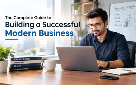 The Complete Guide to Building a Successful Modern Business
