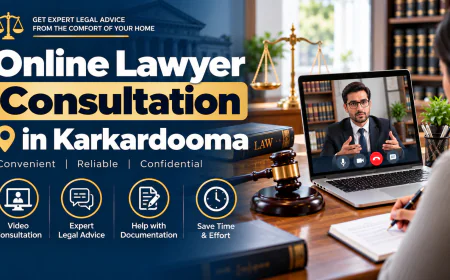 Online Lawyer Consultation in Karkardooma: How Can You Get Legal Advice Remotely?