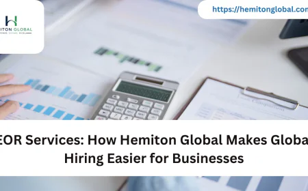EOR Services: How Hemiton Global Makes Global Hiring Easier for Businesses