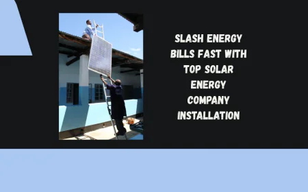 Slash Energy Bills Fast With Top Solar Energy Company Installation
