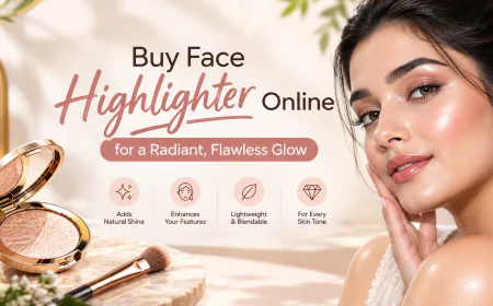 Buy Face Highlighter Online for a Radiant, Flawless Glow
