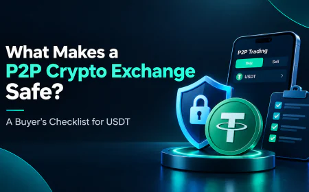 What Makes a P2P Crypto Exchange Safe? A Buyer's Checklist for USDT